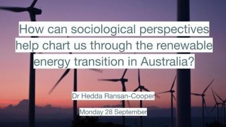 How can sociological perspectives help chart us through the renewable energy transition in Australia?