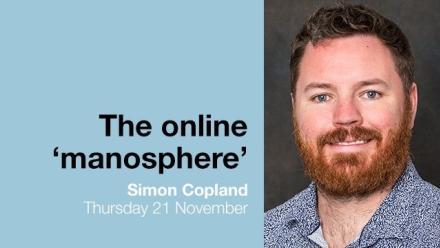 Understanding the online &quot;Manosphere&quot; -- Simon Copland